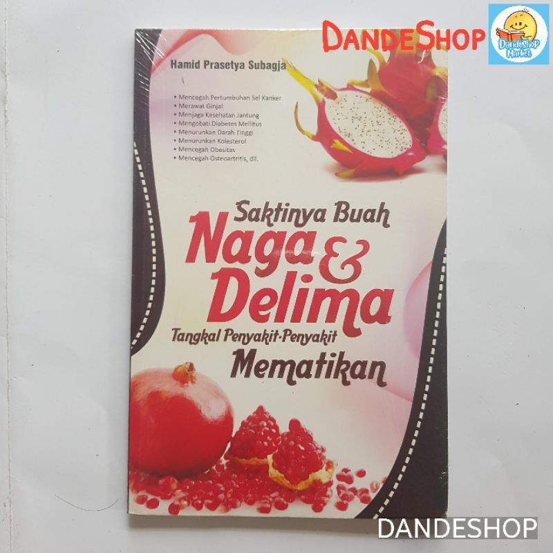 Jual Saktinya Buah Naga And Delima ~ Tangkal Penyakit Mematikan Buku By Hamid Prasetya Subagja 1813