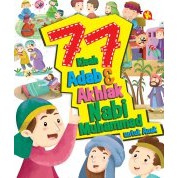 77 Kisah Adab &amp; Akhlak Nabi Muhammad Untuk Anak