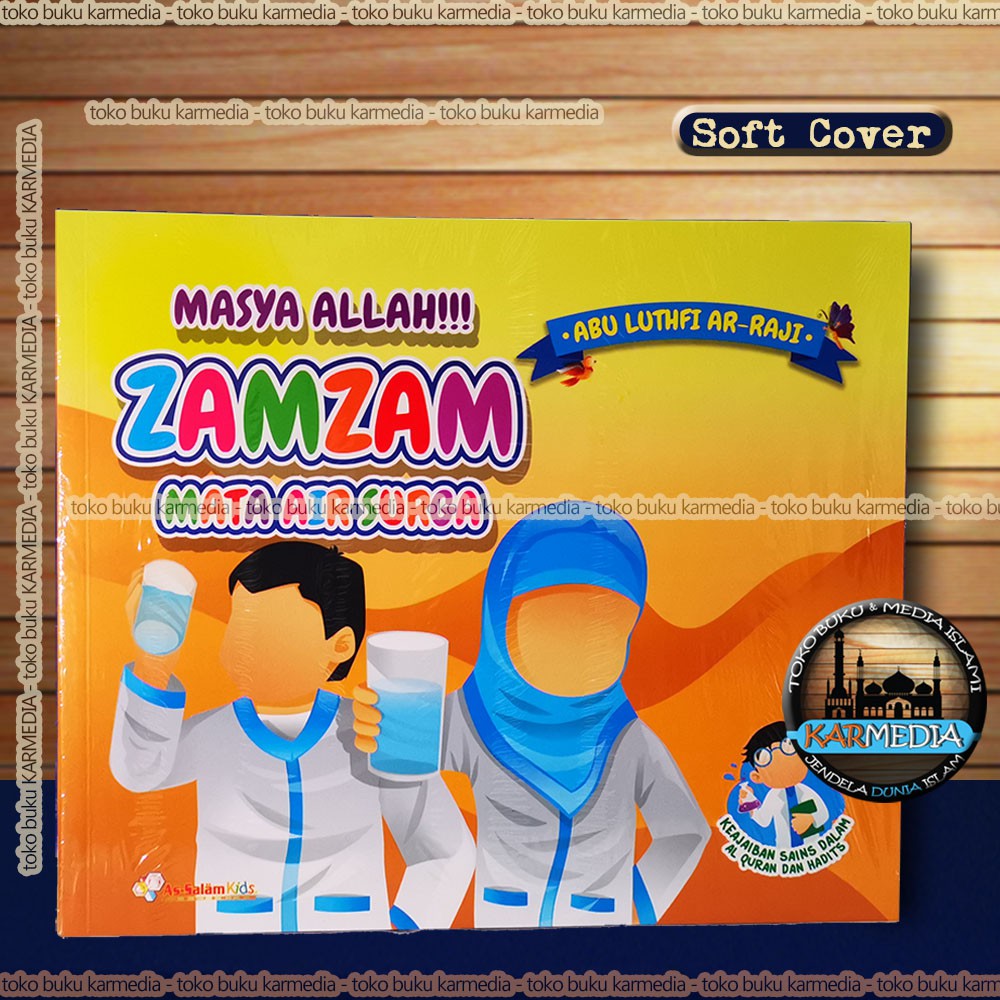 Buku Anak - Masya Allah Zam Zam - Zamzam Mata Air Surga - As Salam Kids Publishing - Karmedia