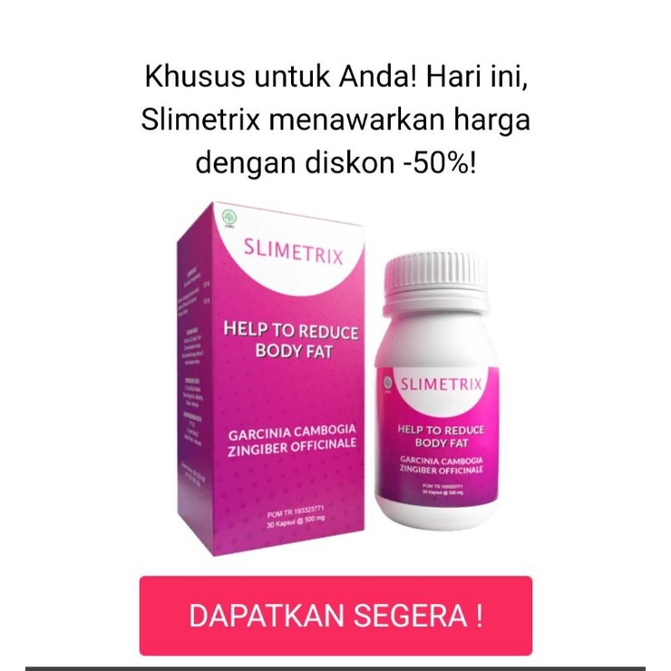 TERBARU SLIMETRIX OBAT PELANGSING TUBUH DAN MEMBAKAR LEMAK SECARA CEPAT SLIMETRIX ISI 30