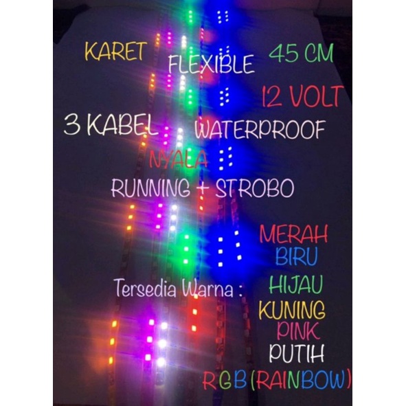 Lampu led strip karet fleksibel 45Cm 12Volt running 3kabel