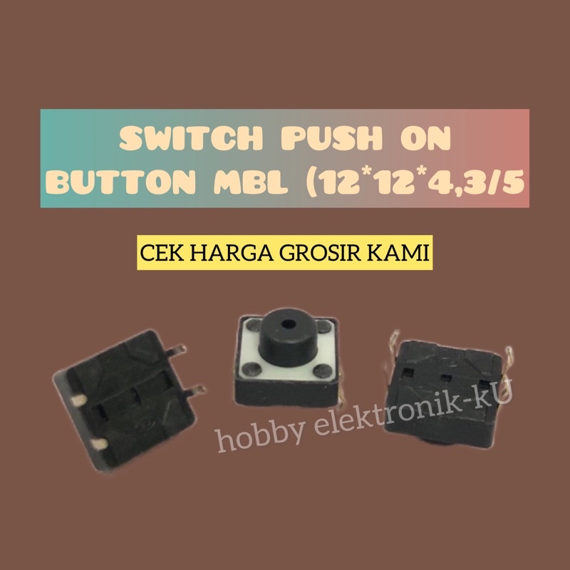 SWITCH PUSH ON BUTTON MBL (12*12*4,3/5)