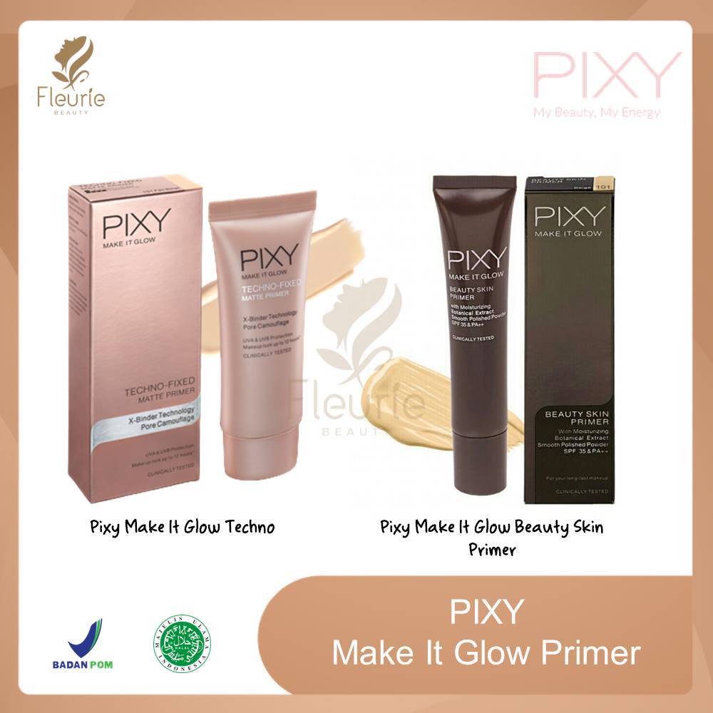 Pixy Make It Glow Beauty Skin Primer SPF35 PA++ /Techno - Fixed Matte Primer 101 Fair Beige - Base Makeup Primer Halal Original BPOM