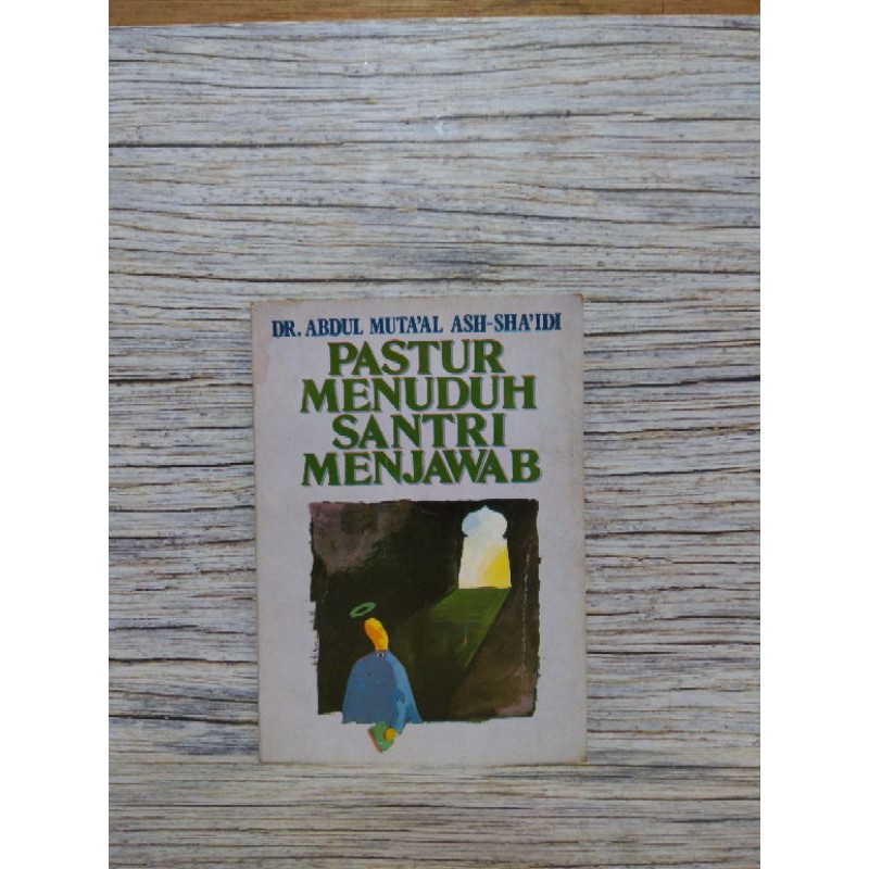 PASTUR MENUDUH SANTRI MENJAWAB DR.Abdul Muta'al Ash - Sha'idi