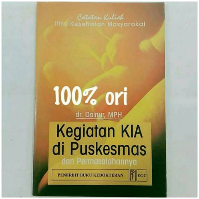 

Catatan Kuliah Ilmu Kesehatan Masyarakat Kegiatan KIA Di Puskesmas Dan Permasalahannya - Dainur
