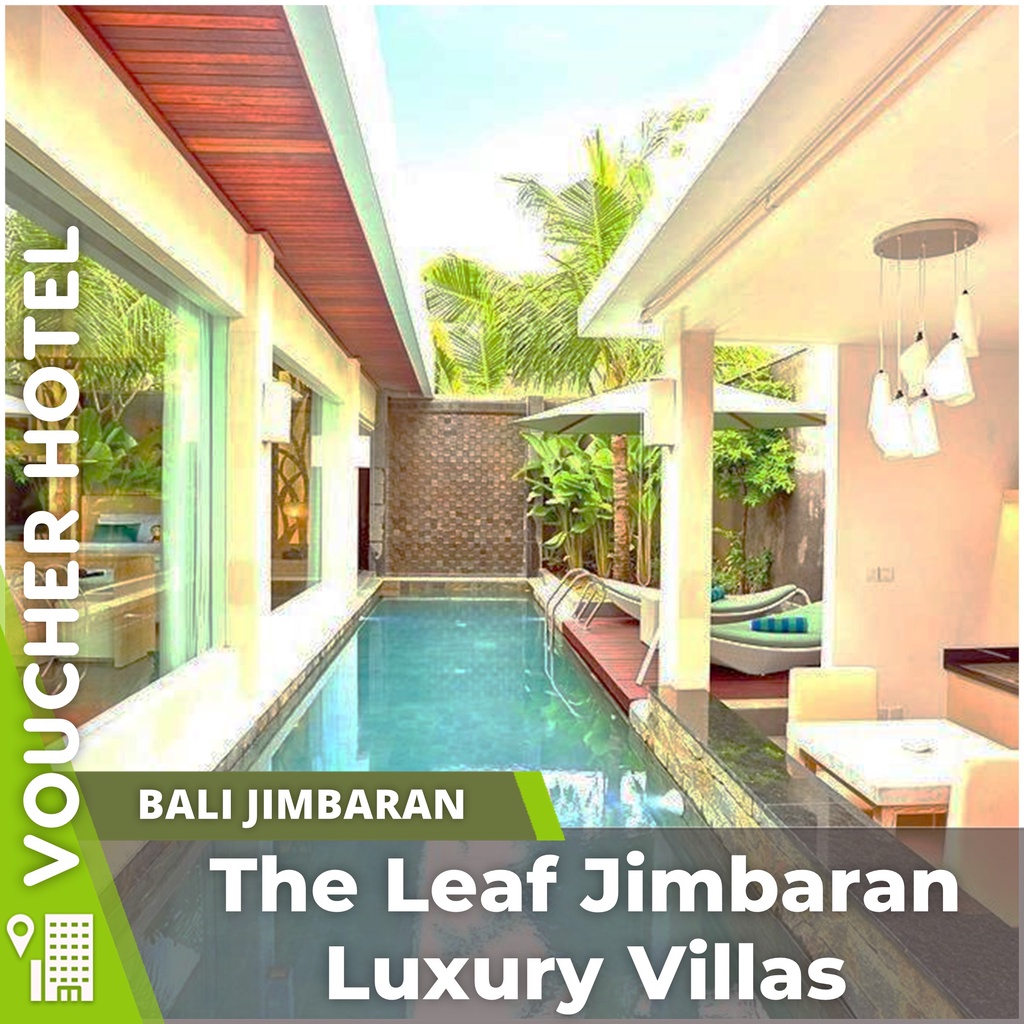 Jual Voucher Hotel The Leaf Jimbaran Luxury Villa Pool Bali Indonesia ...