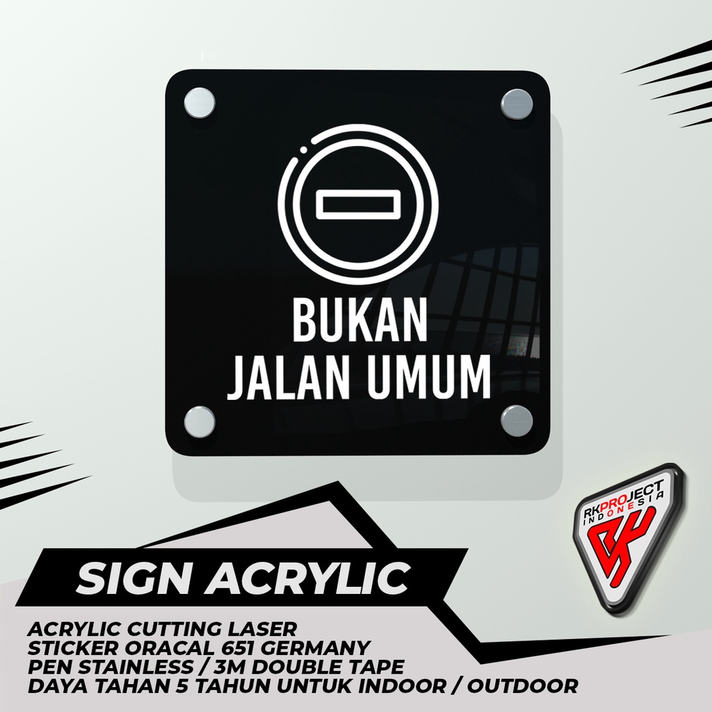 

SIGN BOARD AKRILIK ACRYLIC BUKAN JALAN UMUM