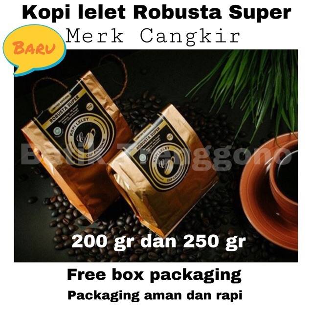 

Kopi lelet robusta super.