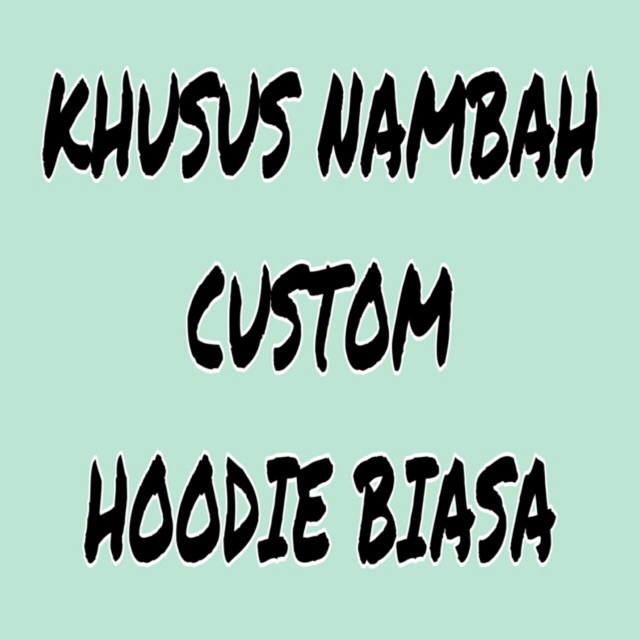 KHUSUS NAMBAH CUSTOM JUMPER, ZIPPER &amp; B.SWEATER Size M - XXXL