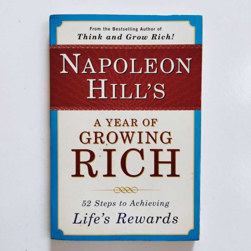 Napoleon Hill's a Year of Growing Rich: 52 Steps to Achieving Life's Rewards