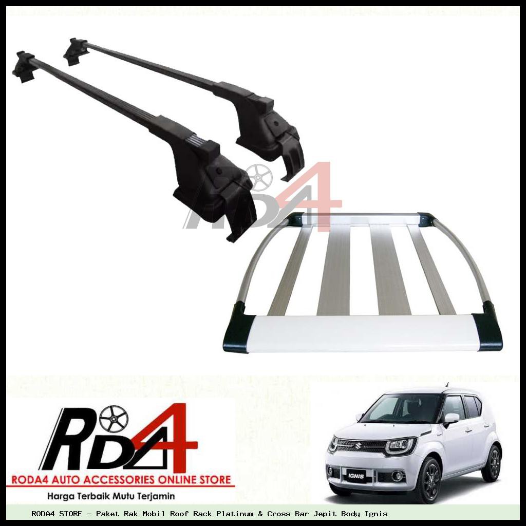 Paket Rak Mobil Roof Rack Platinum &amp; Cross Bar Jepit Body Ignis