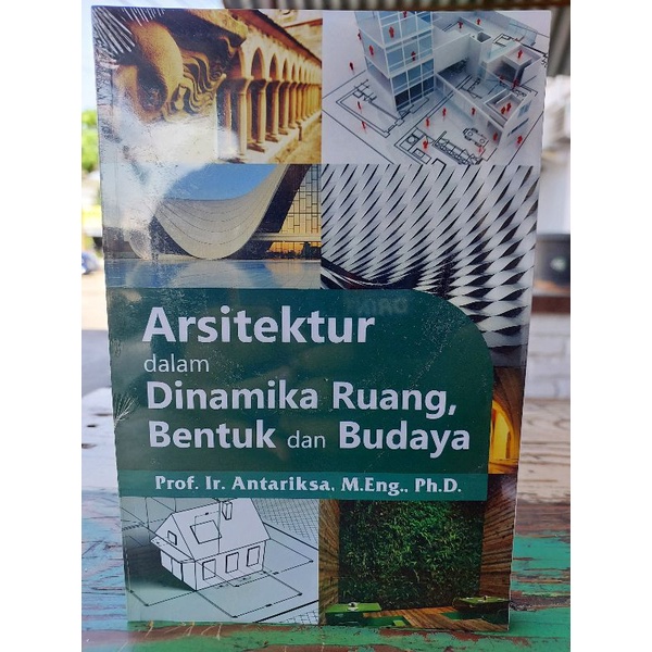 

[BUKU ORI] Arsitektur Dalam Dinamika Ruang, Bentuk Dan Budaya Karya Prof Ir. Antariksa, M.Eng., Ph.D