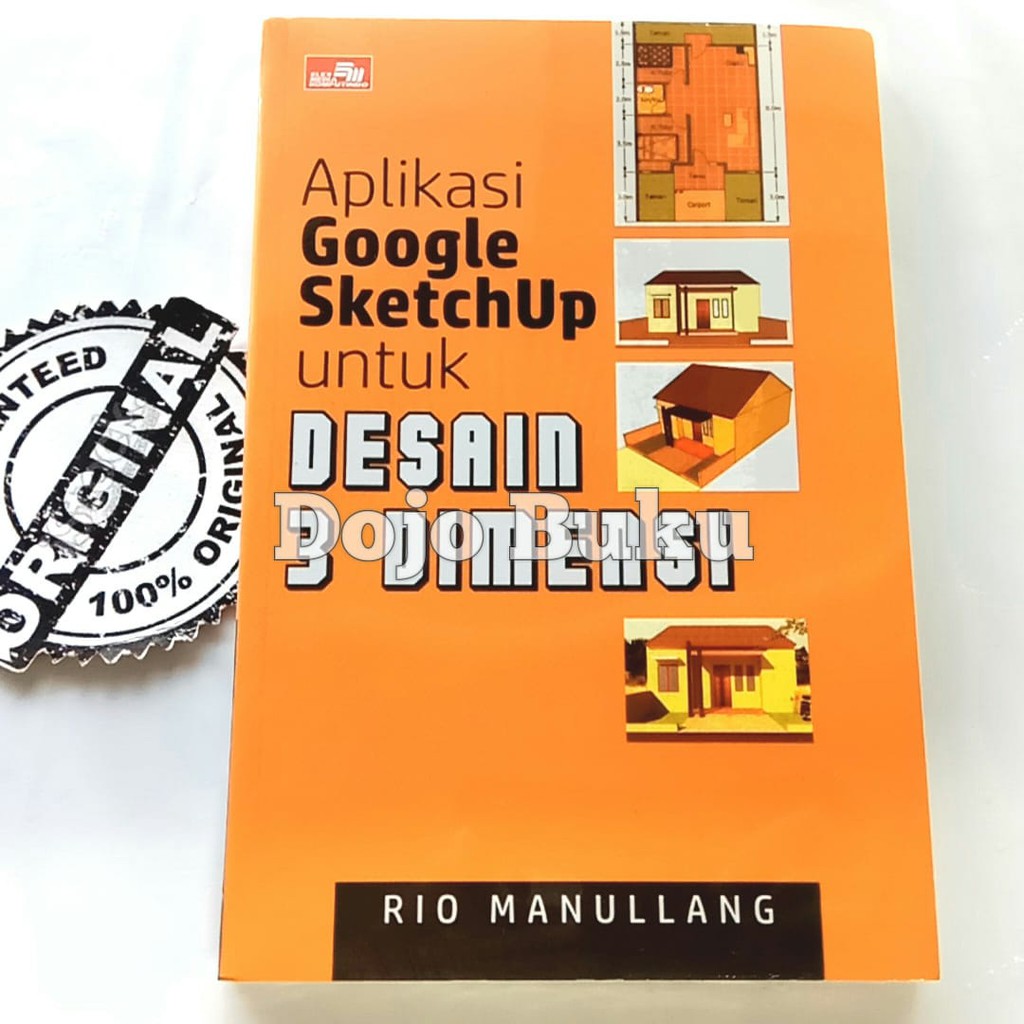 Aplikasi Google Sketchup Untuk Desain 3 Dimensi By Rio Manullang