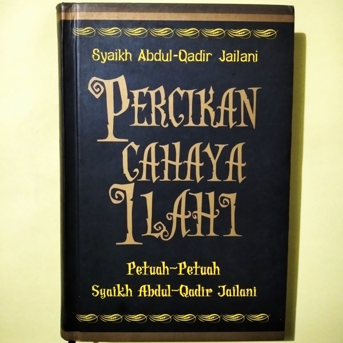 PERCIKAN CAHAYA ILAHI / PETUAH PETUAH SYAIKH ABDUL QADIR JAILANI