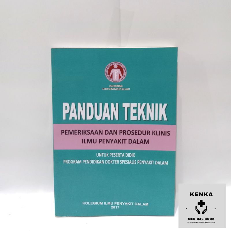 BUKU PANDUAN TEKNIK PEMERIKSAAN DAN PROSEDUR KLINIS ILMU PENYAKIT DALAM UI