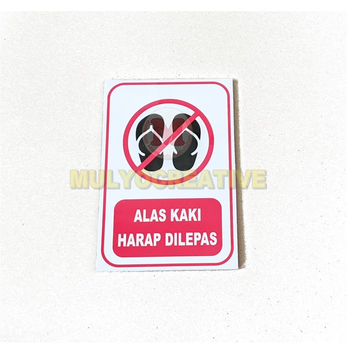 

Papan Sign Alas Kaki Harap Dilepas - Papan Alas Kaki Harap Dilepas