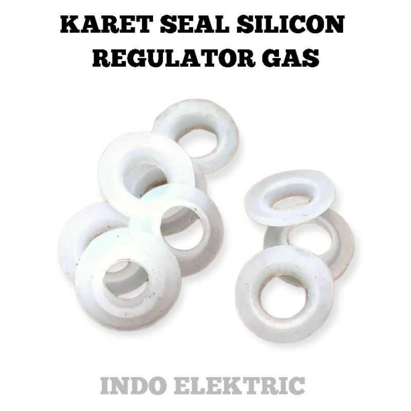 KARET SEAL SIL SILICON REGULATOR GAS/SEAL PUTIH REGULATOR ANTI BOCOR