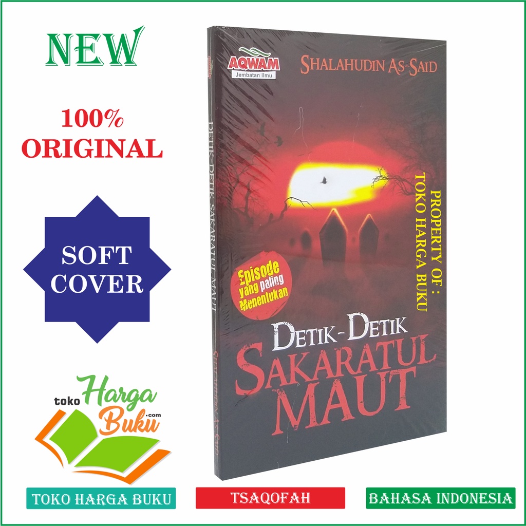 Foto Detik-Detik Sakaratul Maut Karya Shalahudin As-Said Penerbti Aqwam