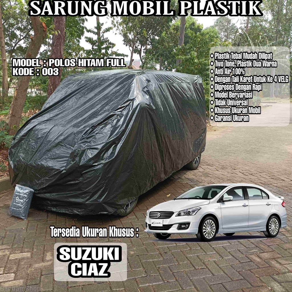 Sarung Mobil Plastik SUZUKI CIAZ Hitam Polos Full Anti Air Full Black Waterproof