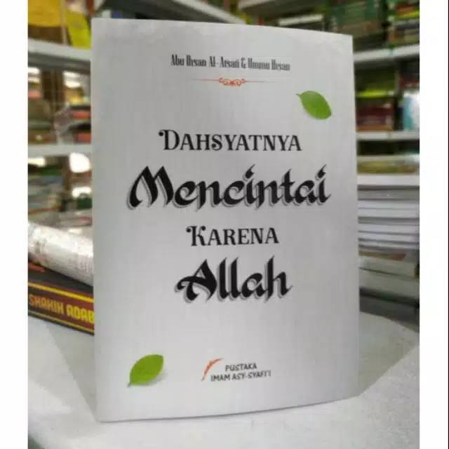 Dahsyatnya Mencintai Karena Allah