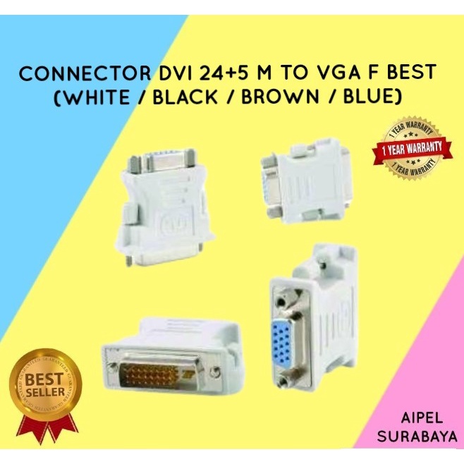 245V | CONNECTOR DVI 24+5 MALE TO VGA FEMALE BEST (WHITE / BLACK / BROWN / BLUE)