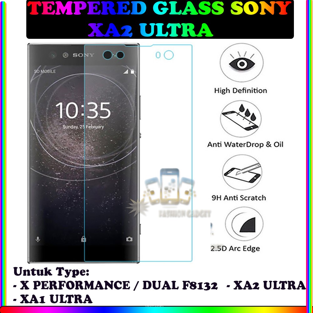 TEMPERED GLASS SONY XPERIA X PERFORMANCE / SONY DUAL F8132  /SONY XPERIA XA1 ULTRA/ SONY XPERIA XA2 ULTRA ANTI GORES KACA TEMPER GLASS - CLEAR