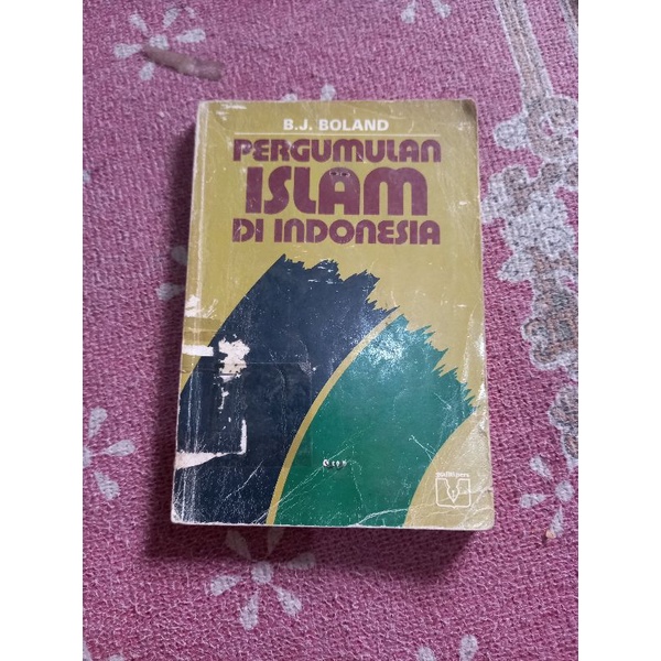 Pergumulan islam di indonesia - BJ Boland