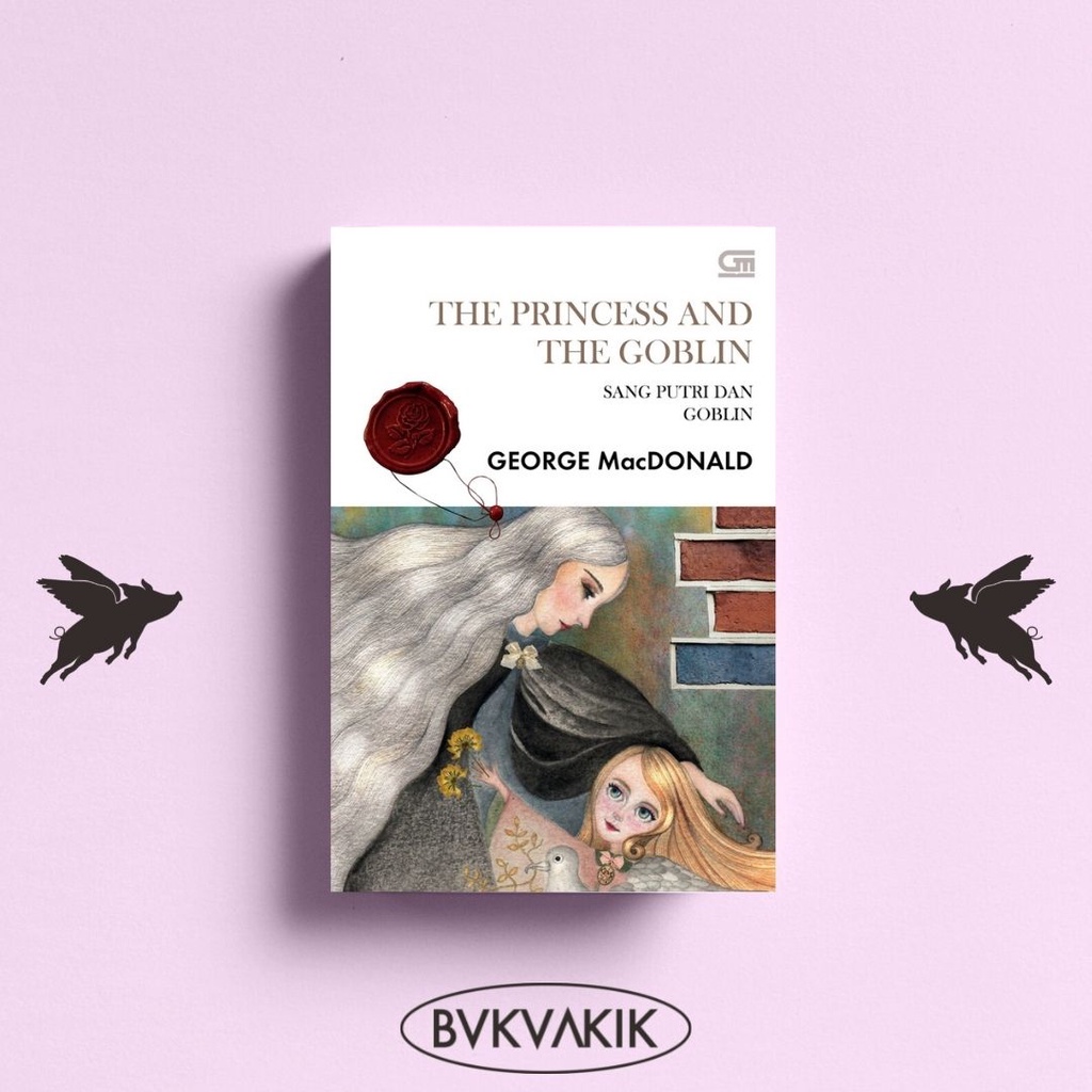 Sang Putri dan Goblin (The Princess and The Goblin) - George Macdonald