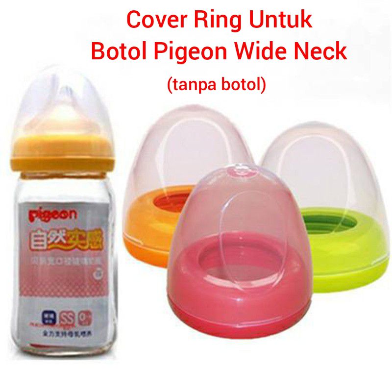 Ring + Cup Untuk Bot Wide Neck /Screw Cap Tutup Botol Dot Wide Neck Pigeon Wideneck