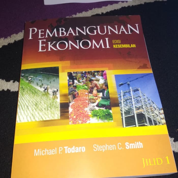 

Pembangunan Ekonomi Edisi Kesembilan Jilid 1 By. Michael P. Todaro
