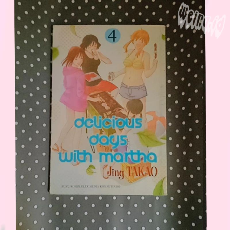 KOMIK DELICIOUS DAYS  WITH MARTHA jilid 4
