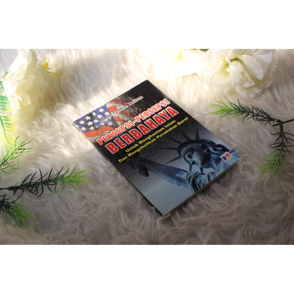 PERSEPSI-PERSEPSI BERBAHAYA | ABDUL QADIM ZALLUM | ALHAZEN_BS