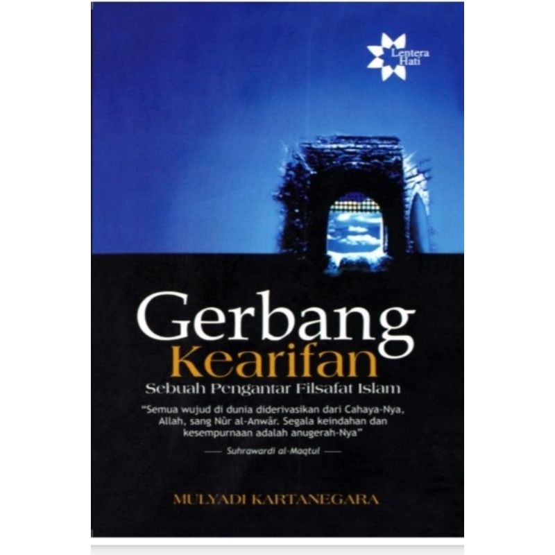 Gerbang Kearifan. Mulyadi Kartanegara