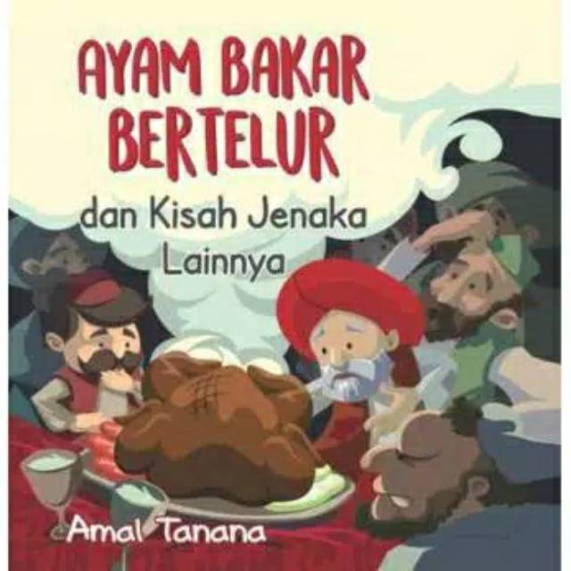 AYAM BAKAR BERTELUR DAN KUSAH JENAKA LAINNYA