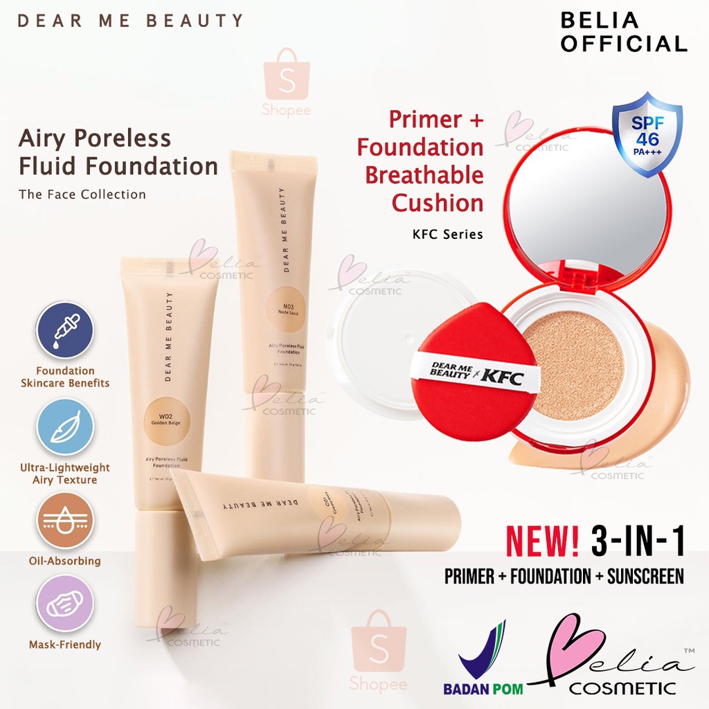 ❤ BELIA ❤ DEAR ME BEAUTY Airy Poreless Fluid Foundation 30g | KFC Series Primer + Foundation Breathable Cushion SPF 46 PA+++ 15g | BPOM