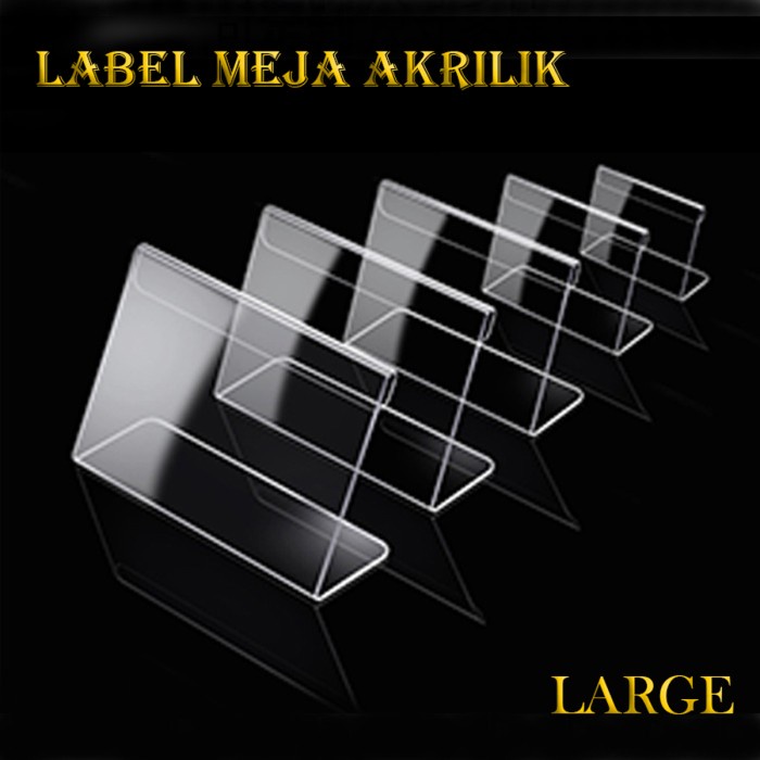 Acrylic Desk Label Large - Tent Card Brosur Akrilik Meja Besar