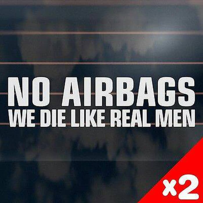 Stiker No Airbags We Die Like Real Men