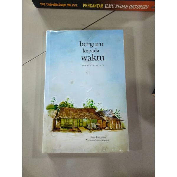 buku original - berguru kepada waktu sebuah biografi oleh hasta Indriyana