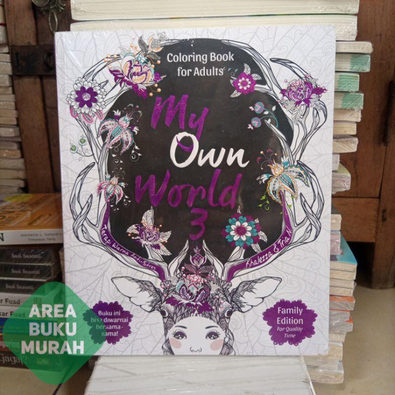Download Jual Coloring Book For Adult My Own World 3 Terapi Warna Anti Stres Berkualitas Shopee Indonesia