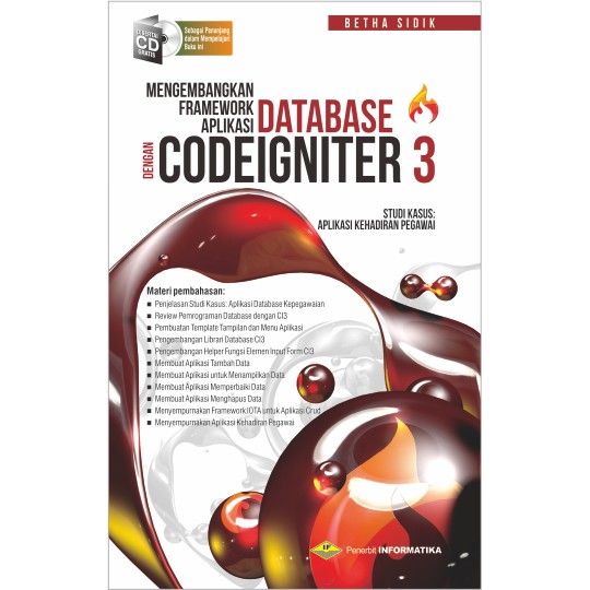 

BUKU MENGEMBANGKAN FRAMEWORK APLIKASI DATABASE CODEIGNITER 3 (APLIKASI KEHADIRAN PEGAWAI)