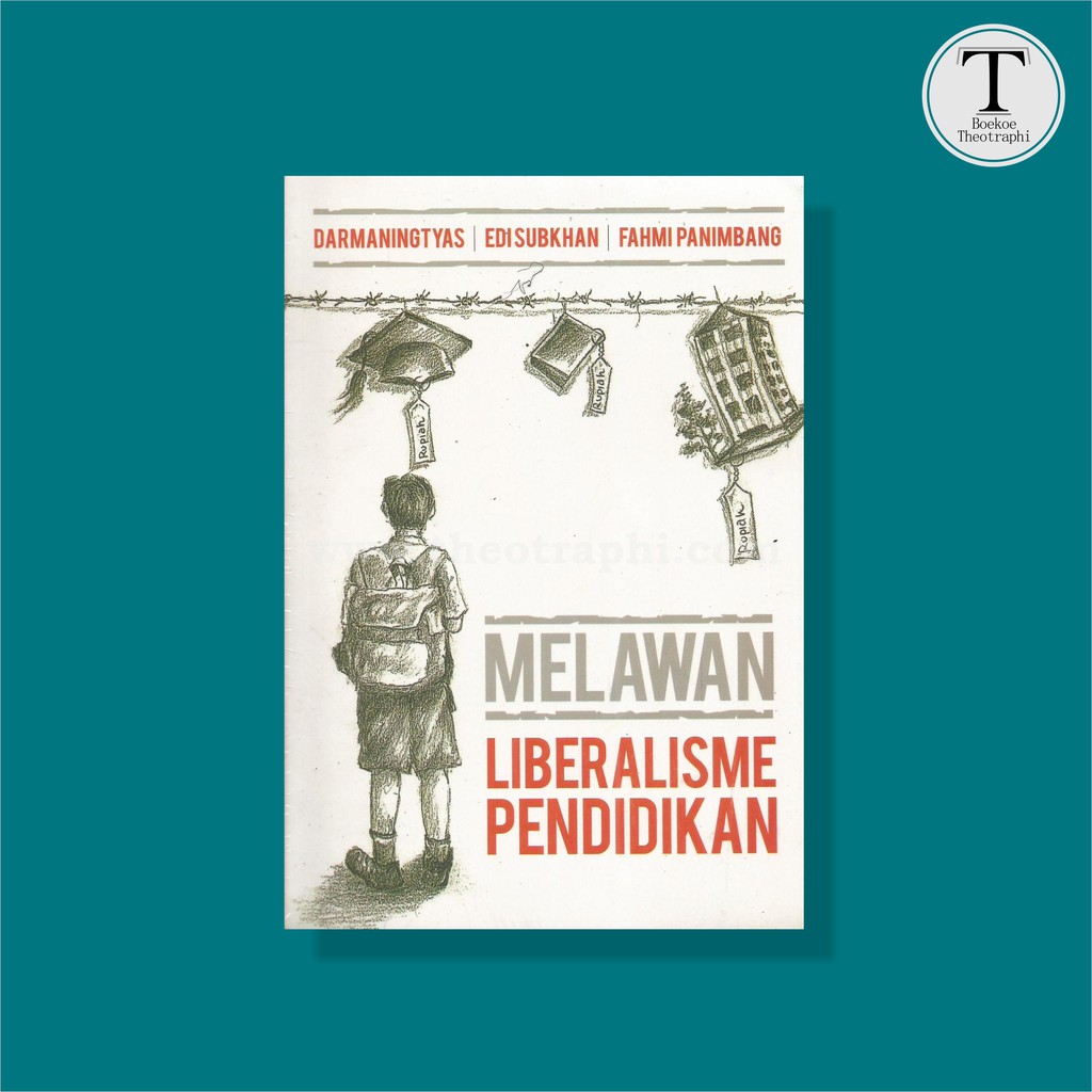 Jual Melawan Liberalisme Pendidikan - Darmaningtyas, Edi Subkhan, Dan ...