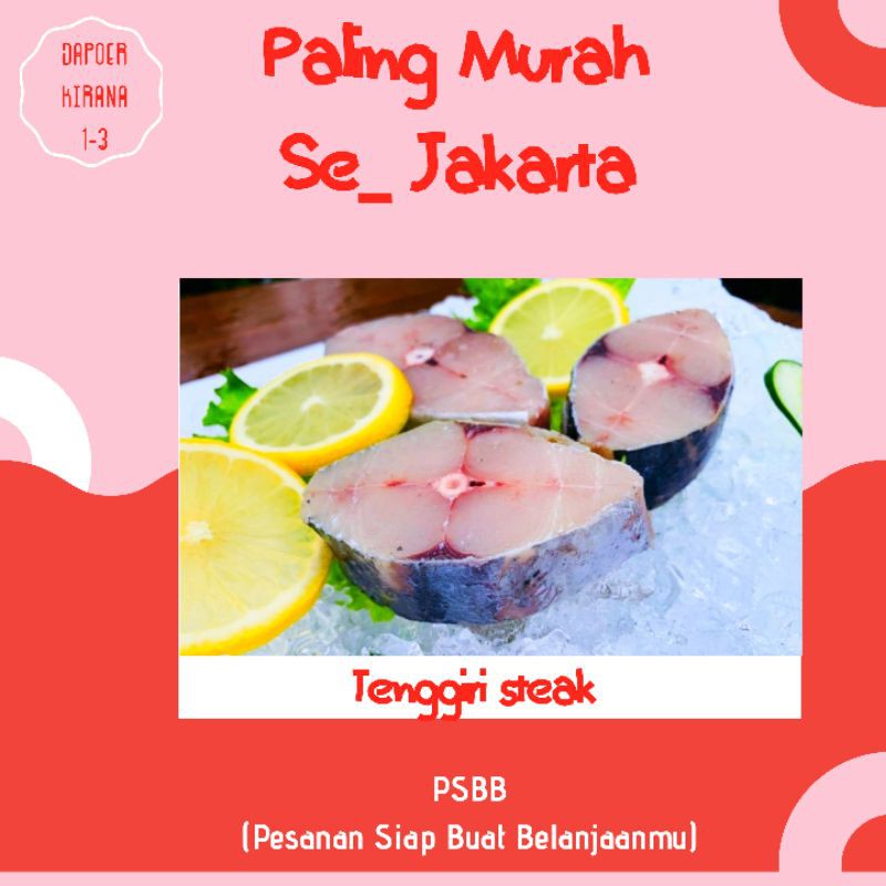 

Tenggiri Steak Frozen 1 kg