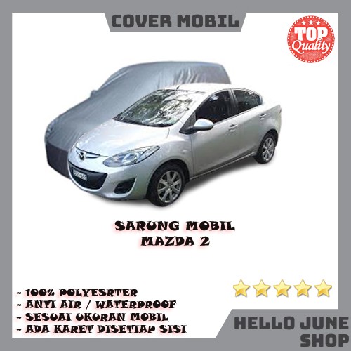Sarung Mobil Mazda 2 Body Cover Mazda 2 Cover Mobil Mazda 2 Selimut Mobil Mazda 2