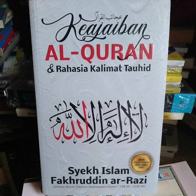 Buku Keajaiban Al Quran Dan Rahasia Kalimat Tauhid