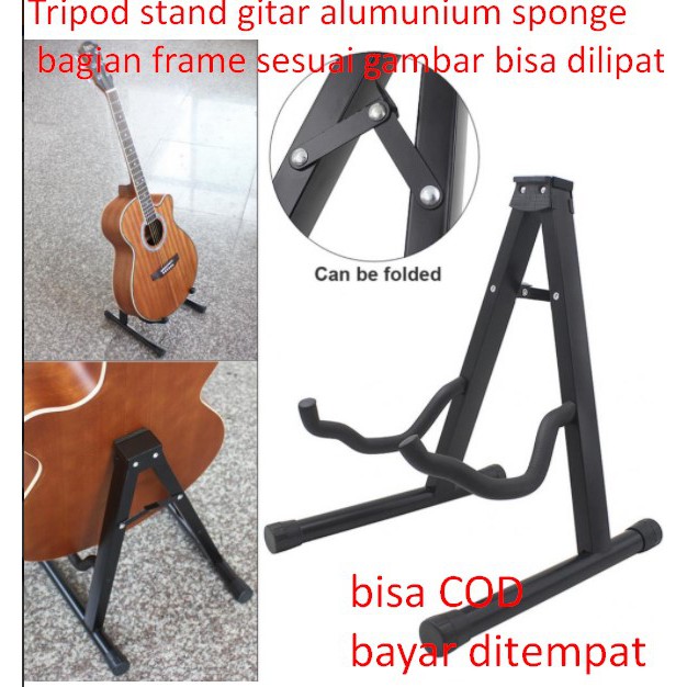 Tripod stand giatar alumunium sponge bagian frame sesuai gambar bisa dilipat