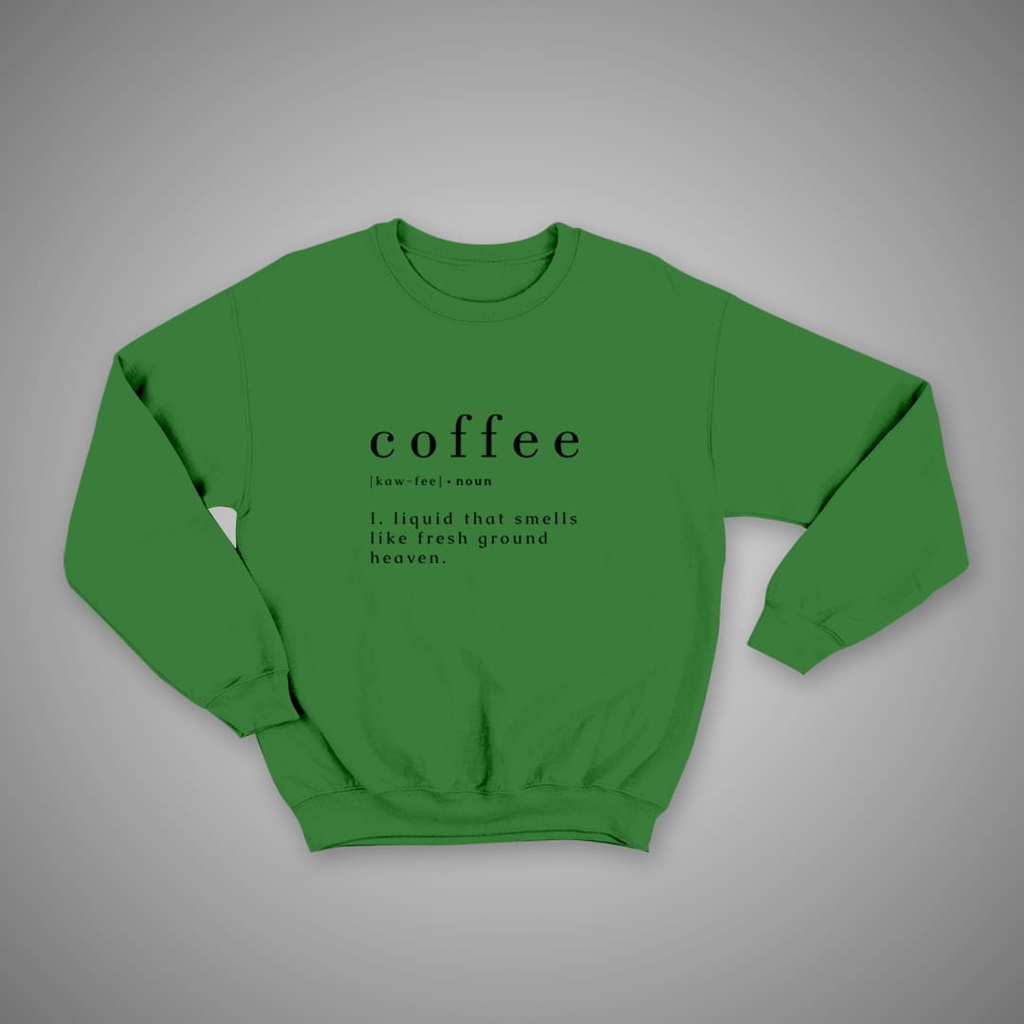 SWEATER COFFEE SAYS  / SWEATER UNISEX