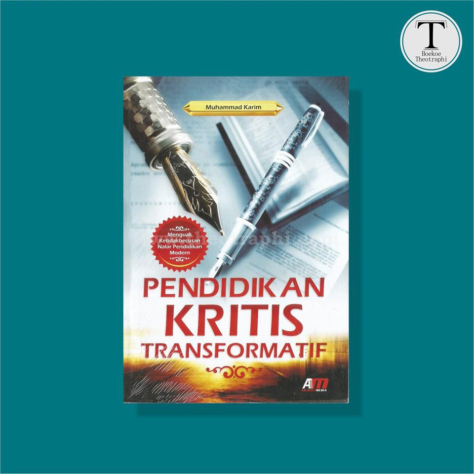 Pendidikan Kritis Transformatif - Muhammad Karim