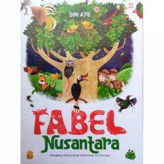 BUKU FABEL NUSANTARA Dongeng Fauna Khas Indonesia 34 Provinsi / BUKU Anak / BUKU Original