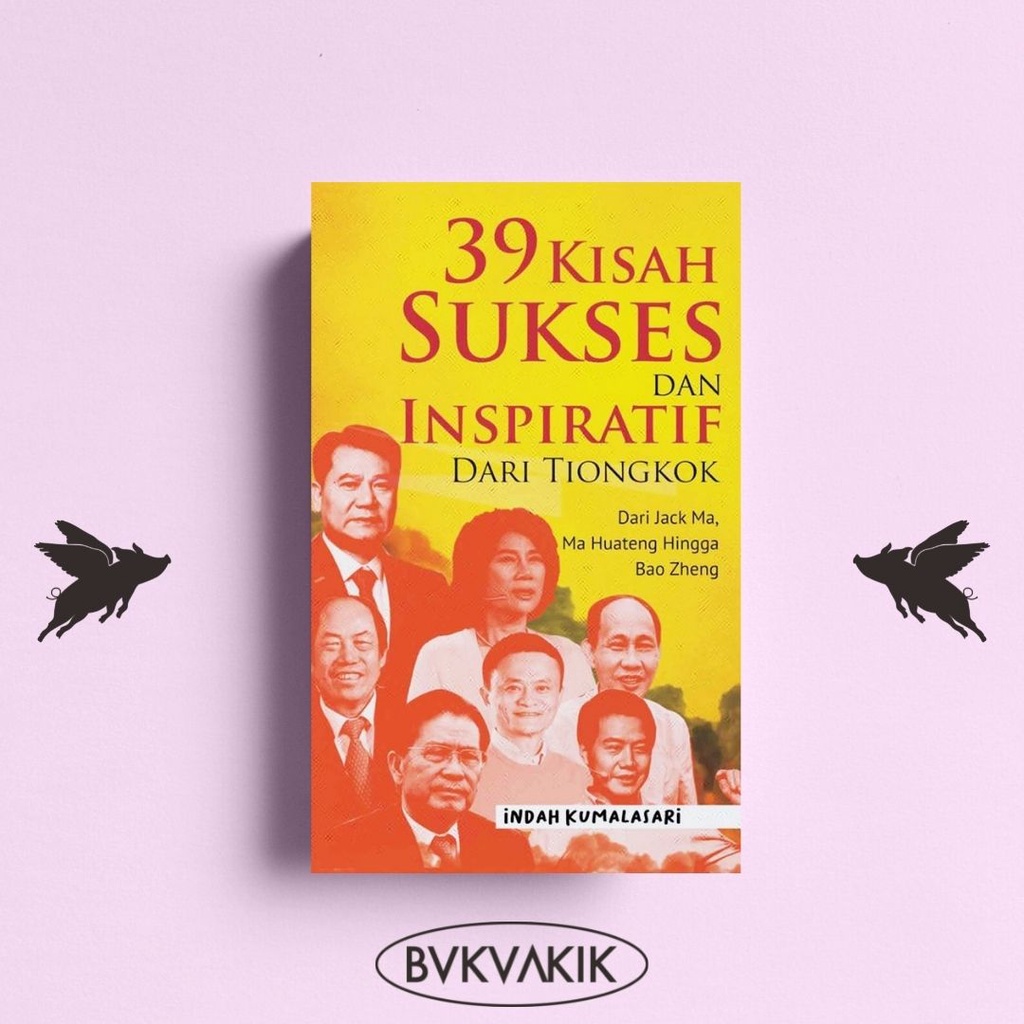 39 KISAH SUKSES DAN INSPIRATIF DARI TIONGKOK  - Indah Kumalasari