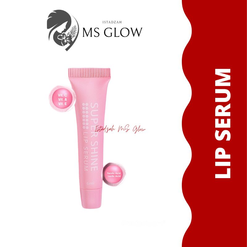 MS GLOW - Super Shine Lip Serum - Serum Bibir - Pemerah Bibir - Bibir Gelap - Bibir Kering - Bibir P